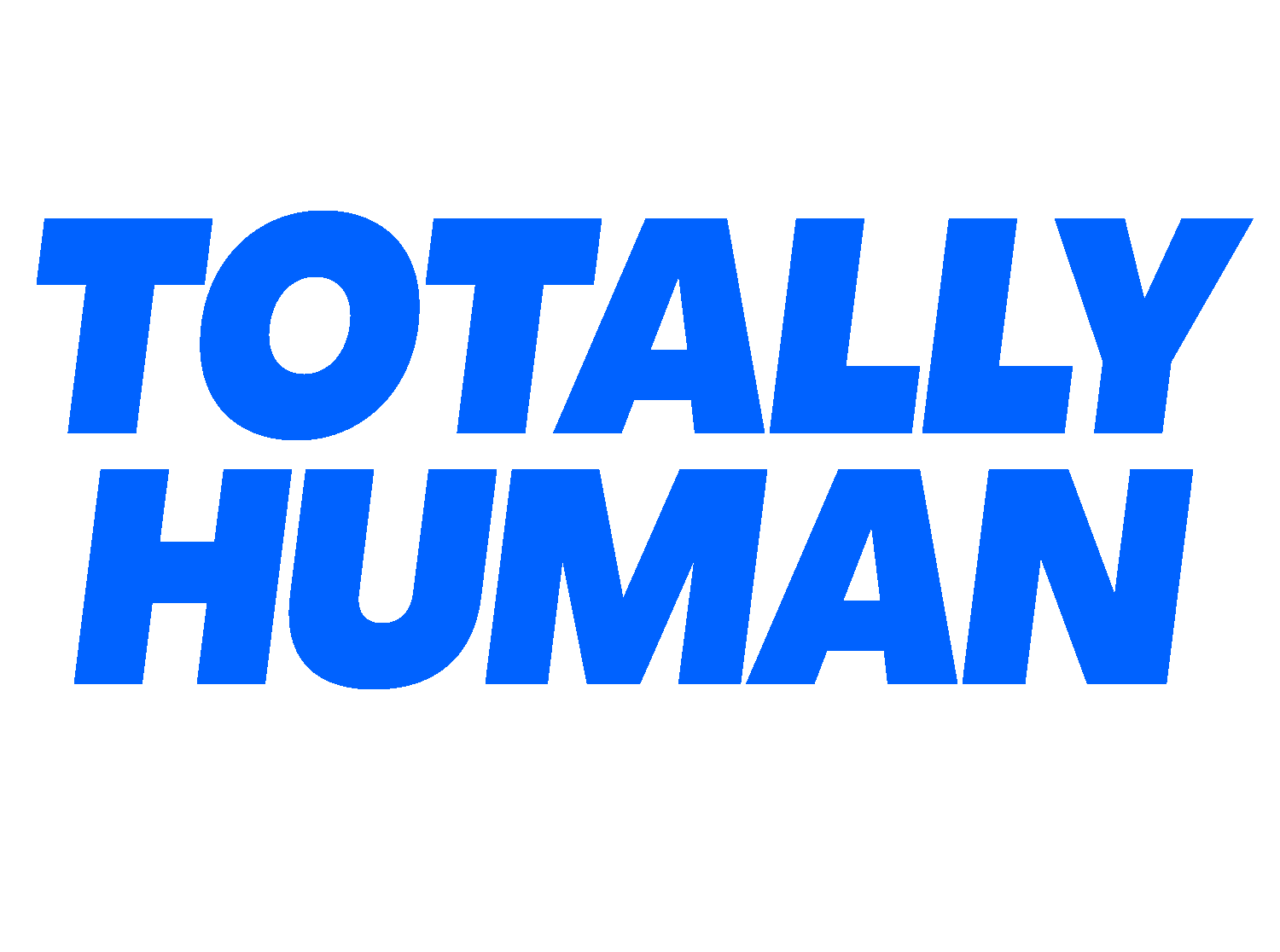 Totally Human
